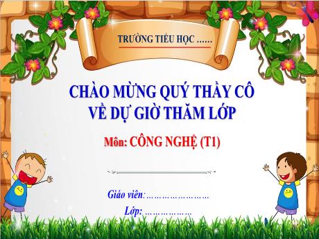 Bài giảng Công nghệ 3 (Kết nối tri thức) - Bài 1: Tự nhiên và công nghệ (Tiết 1) - Năm học 2024-2025 - Trường Tiểu học Trường Thọ