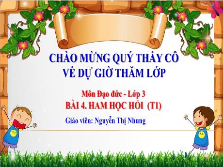 Bài giảng Đạo đức 3 (Kết nối tri thức) - Bài 4: Ham học hỏi (Tiết 1) - Năm học 2024-2025 - Nguyễn Thị Nhung