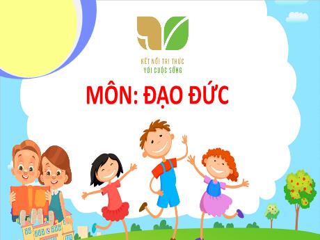 Bài giảng Đạo đức 3 (Kết nối tri thức) - Bài 4: Ham học hỏi (Tiết 2) - Trường Tiểu học Bát Trang