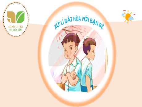 Bài giảng Đạo đức 3 (Kết nối tri thức) - Bài 8: Xử lý bất hòa với bạn bè (Tiết 2) - Năm học 2024-2025 - Trường Tiểu học Trường Thọ