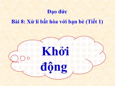 Bài giảng Đạo đức 3 (Kết nối tri thức) - Bài 8: Xử lý bất hòa với bạn bè (Tiết 1) - Năm học 2024-2025 - Trường Tiểu học Trường Thọ
