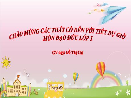 Bài giảng Đạo đức 5 (Kết nối tri thức) - Bài 3: Vượt qua khó khăn (Tiết 1) - Đỗ Thị Chi