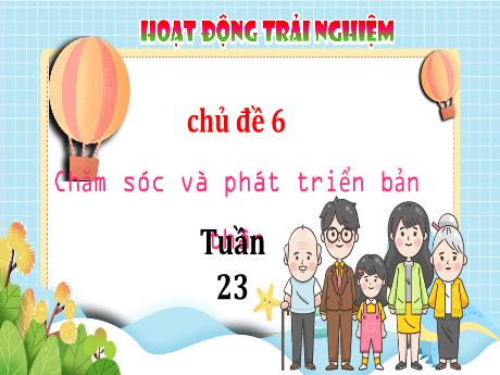 Bài giảng Hoạt động trải nghiệm 3 (Chân trời sáng tạo) - Chủ đề 6: Chăm sóc và phát triển bản thân (Tiết 2) - Trường Tiểu học Bát Trang