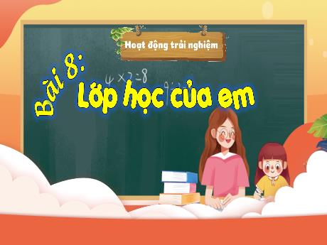 Bài giảng Hoạt động trải nghiệm 3 (Kết nối tri thức) - Bài 9: Lớp học của em - Năm học 2024-2025 - Trường Tiểu học Trường Thọ