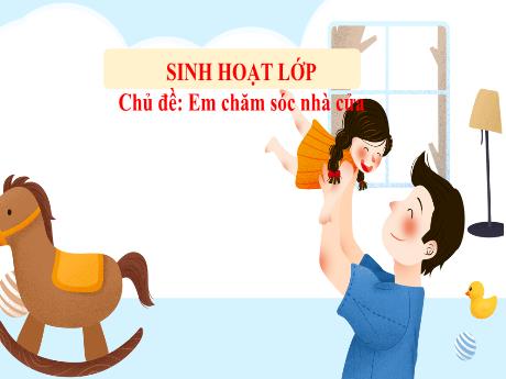 Bài giảng Hoạt động trải nghiệm 3 (Kết nối tri thức) - Tuần 15, Chủ đề: Em chăm sóc nhà cửa - Năm học 2024-2025 - Trường Tiểu học Trường Thọ