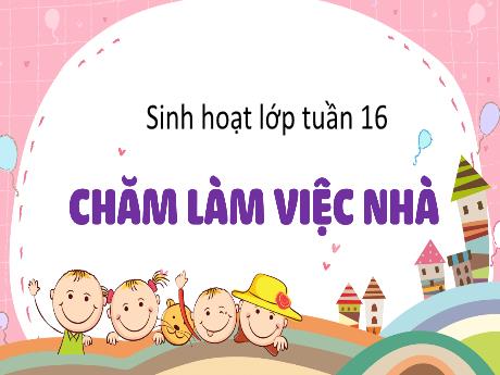 Bài giảng Hoạt động trải nghiệm 3 (Kết nối tri thức) - Tuần 16: Chăm làm việc nhà - Năm học 2024-2025 - Trường Tiểu học Trường Thọ