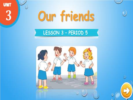 Bài giảng Tiếng Anh 3 (Global Success) - Unit 3: Our friends, Lesson 3, Period 5 - Năm học 2024-2025 - Trường Tiểu học Trường Thọ