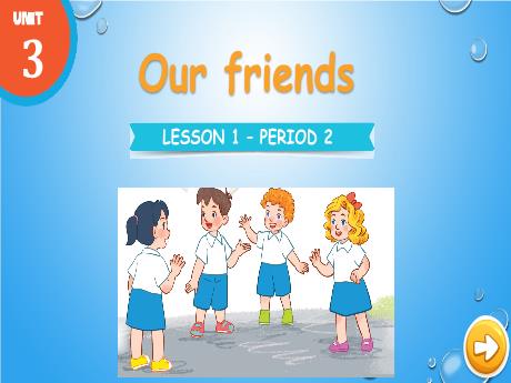 Bài giảng Tiếng Anh 3 (Global Success) - Unit 3: Our friends, Lesson 1, Period 2 - Năm học 2024-2025 - Trường Tiểu học Trường Thọ