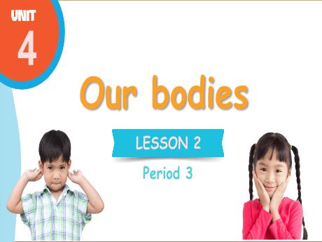Bài giảng Tiếng Anh 3 (Global Success) - Unit 4: Our bodies, Lesson 2, Period 3 - Năm học 2024-2025 - Trường Tiểu học Trường Thọ