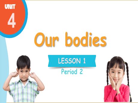 Bài giảng Tiếng Anh 3 (Global Success) - Unit 4: Our bodies, Lesson 1, Period 2 - Năm học 2024-2025 - Trường Tiểu học Trường Thọ