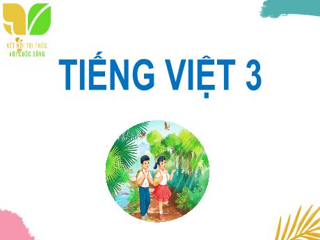 Bài giảng Tiếng Việt 3 (Kết nối tri thức) - Bài 14: Cuộc họp của chữ viết - Năm học 2024-2025 - Trưởng Tiểu học Quang Trung