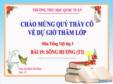 Bài giảng Tiếng Việt 3 (Kết nối tri thức) - Bài 19: Sông Hương (Tiết 3) - Thân Thị Hằng