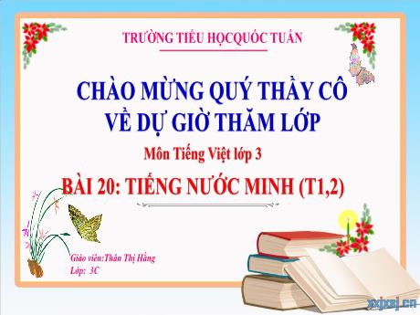 Bài giảng Tiếng Việt 3 (Kết nối tri thức) - Bài 20: Tiếng nước mình (Tiết 1+2) - Thân Thị Hằng