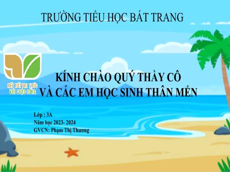 Bài giảng Tiếng Việt 3 (Kết nối tri thức) - Bài 28: Những điều nhỏ tớ làm cho Trái Đất (Tiết 3) - Năm học 2023-2024 - Phạm Thị Phương