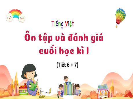 Bài giảng Tiếng Việt 3 (Kết nối tri thức) - Ôn tập và đánh giá cuối học kì I (Tiết 6+7) - Năm học 2024-2025 - Trường Tiểu học Trường Thọ