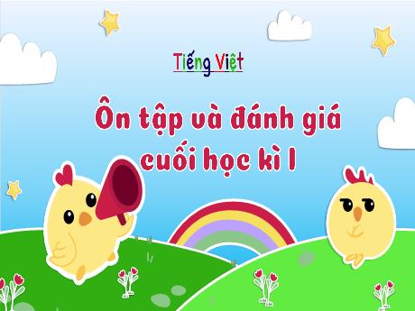 Bài giảng Tiếng Việt 3 (Kết nối tri thức) - Ôn tập và đánh giá cuối học kì I (Tiết 1+2) - Năm học 2024-2025 - Trường Tiểu học Trường Thọ