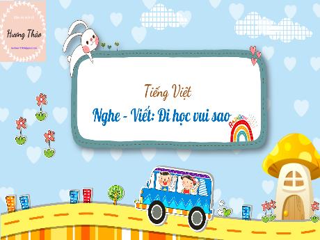 Bài giảng Tiếng Việt 3 (Nghe - Viết) Kết nối tri thức - Bài: Đi học vui sao - Năm học 2024-2025 - Trường Tiểu học Trường Thọ