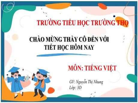 Bài giảng Tiếng Việt 3 (Tập đọc) Kết nối tri thức - Bài 5: Ngày hội rừng xanh (Tiết 1+2) - Năm học 2024-2025 - Nguyễn Thị Nhung