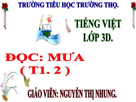 Bài giảng Tiếng Việt 3 (Tập đọc) Kết nối tri thức - Bài: Mưa (Tiết 1+2) - Năm học 2024-2025 - Nguyễn Thị Nhung