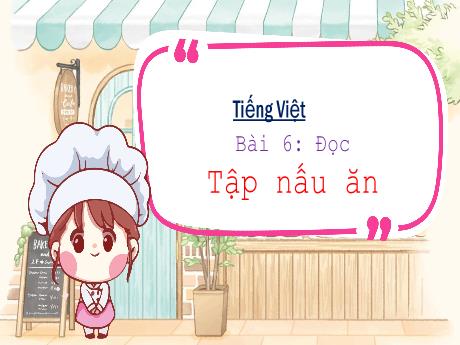 Bài giảng Tiếng Việt 3 (Tập đọc) Kết nối tri thức - Bài: Tập nấu ăn - Năm học 2024-2025 - Trường Tiểu học Trường Thọ