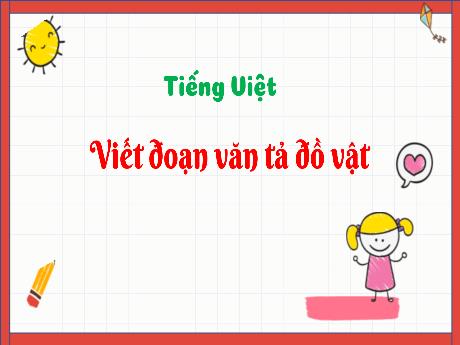 Bài giảng Tiếng Việt 3 (Tập làm văn) Kết nối tri thức - Bài: Viết đoạn văn tả đồ vật - Năm học 2024-2025 - Trường Tiểu học Trường Thọ