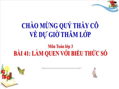 Bài giảng Toán 3 (Cách diều) - Bài 41: Làm quen với biểu thức số - Trường Tiểu học Bát Trang