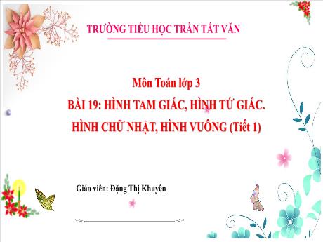 Bài giảng Toán 3 (Kết nối tri thức) - Bài 18: Góc, góc vuông, góc không vuông - Đặng Thị Khuyên