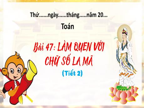Bài giảng Toán 3 (Kết nối tri thức) - Bài 47: Làm quen với chữ số La Mã (Tiết 2) - Năm học 2024-2025 - Trường Tiểu học Trường Thọ