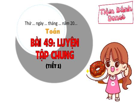 Bài giảng Toán 3 (Kết nối tri thức) - Bài 49: Luyện tập chung (Tiết 1) - Năm học 2024-2025 - Trường Tiểu học Trường Thọ