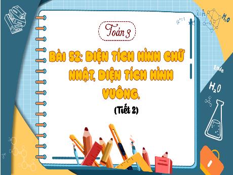 Bài giảng Toán 3 (Kết nối tri thức) - Bài 52: Diện tích hình chữ nhật, diện tích hình vuông (Tiết 2) - Năm học 2024-2025 - Trường Tiểu học Trường Thọ