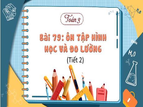 Bài giảng Toán 3 (Kết nối tri thức) - Bài 79: Ôn tập hình học và đo lường (Tiết 2) - Năm học 2024-2025 - Trường Tiểu học Trường Thọ