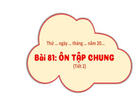 Bài giảng Toán 3 (Kết nối tri thức) - Bài 81: Ôn tập chung (Tiết 2) - Năm học 2024-2025 - Trường Tiểu học Trường Thọ