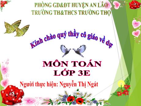 Bài giảng Toán 3 (Kết nối tri thức) - Bài: Gấp một số lên một số lần (Tiết 1) - Năm học 2023-2024 - Nguyễn Thị Ngát