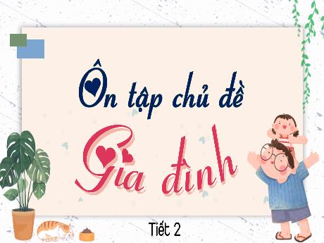 Bài giảng Tự nhiên và Xã hội 3 (Kết nối tri thức) - Bài 4: Ôn tập chủ đề gia đình (Tiết 2) - Năm học 2024-2025 - Trường Tiểu học Trường Thọ